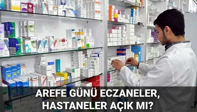5 Haziran Arefesinde Eczane ve Hastanelerin Açık Olup Olmadığı