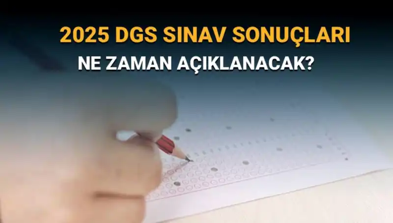 DGS Sınav Sonuçları Herkesi Bırakacak: 2025 Sınav Sonuçları Ne Zaman Açıklanacak?