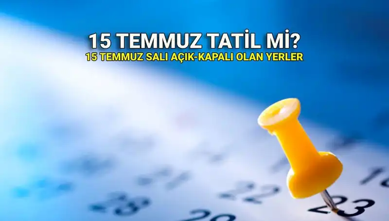 15 Temmuz Tatili: Kamu ve Özel Sektörde Nasıl Uygulanacak?