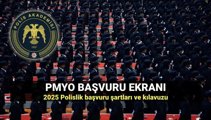 2025 PMYO Başvuruları Başlıyor: Polis Olmak İçin İlk Adımınızı Atın