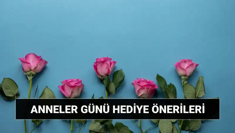 Anneler Günü'nde Annelerinizi Mutlu Etmenin 11 Yolu